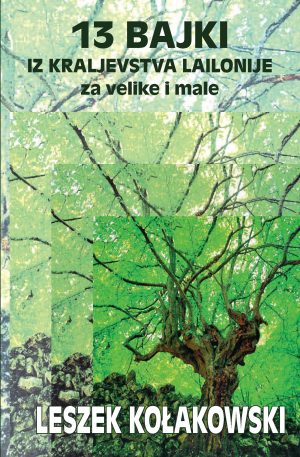 13 bajki iz kraljevstva Lailonije za velike i male i druge bajke
