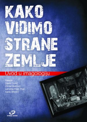 Kako vidimo strane zemlje: uvod u imagologiju