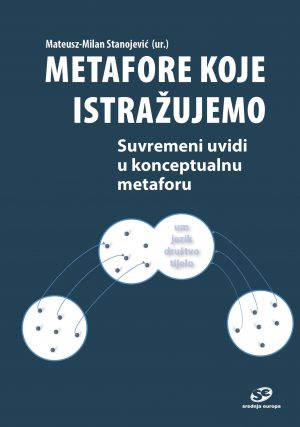 Metafore koje istražujemo: suvremeni uvidi u konceptualnu metaforu