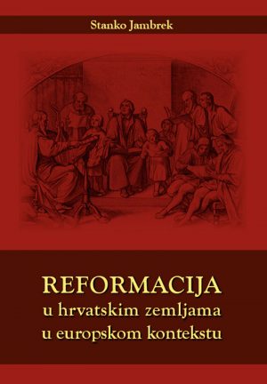 Reformacija u hrvatskim zemljama u europskom kontekstu