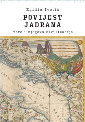 Povijest Jadrana. More i njegova civilizacija