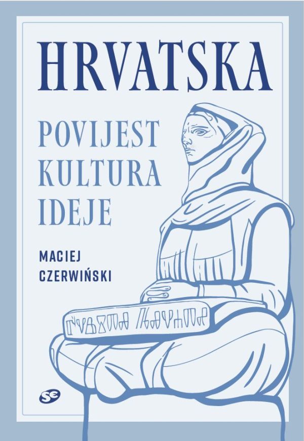 Hrvatska. Povijest, kultura, ideje