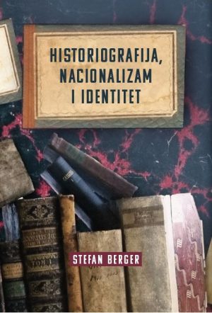 Historiografija, nacionalizam i identitet