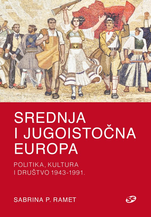 Srednja i Jugoistočna Europa. Politika, kultura i društvo 1943-1991.