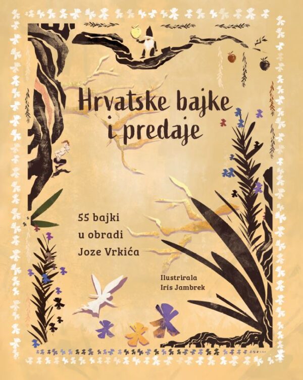 Hrvatske bajke i predaje. 55 bajki u obradi Joze Vrkića (II. izdanje)