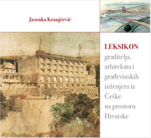 Leksikon graditelja, arhitekata i građevinskih inženjera iz Češke na prostoru Hrvatske